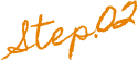 step.02